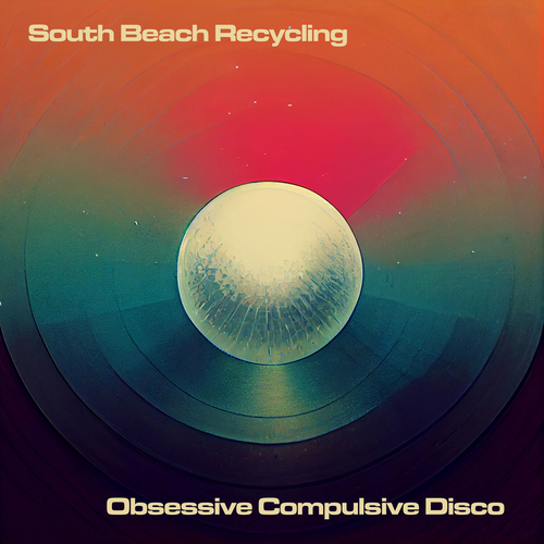 South Beach Recycling - Obsessive Compulsive Disco [ARC218AD]